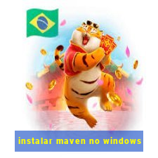 instalar maven no windows